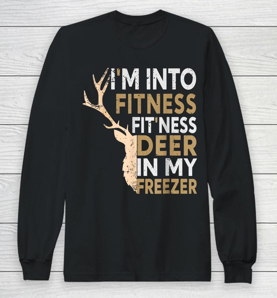 Hunter Dad I'm Into Fitness Deer Freezer Hunting Tee Long Sleeve T-Shirt