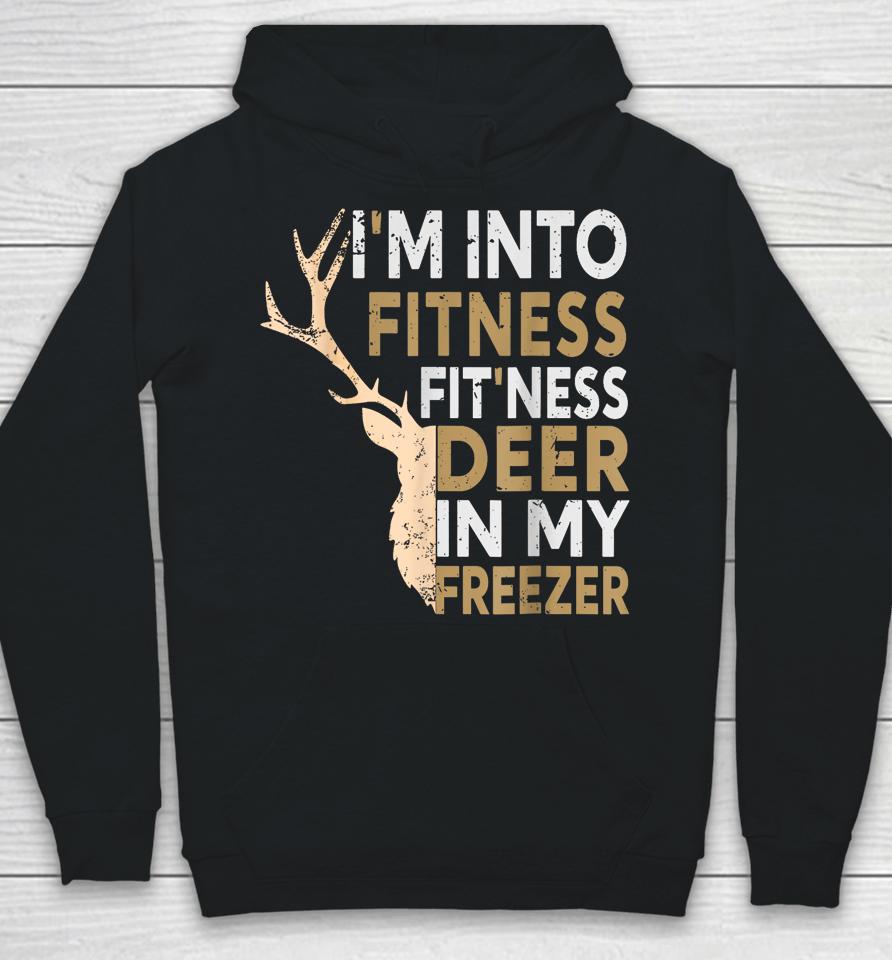 Hunter Dad I'm Into Fitness Deer Freezer Hunting Tee Hoodie