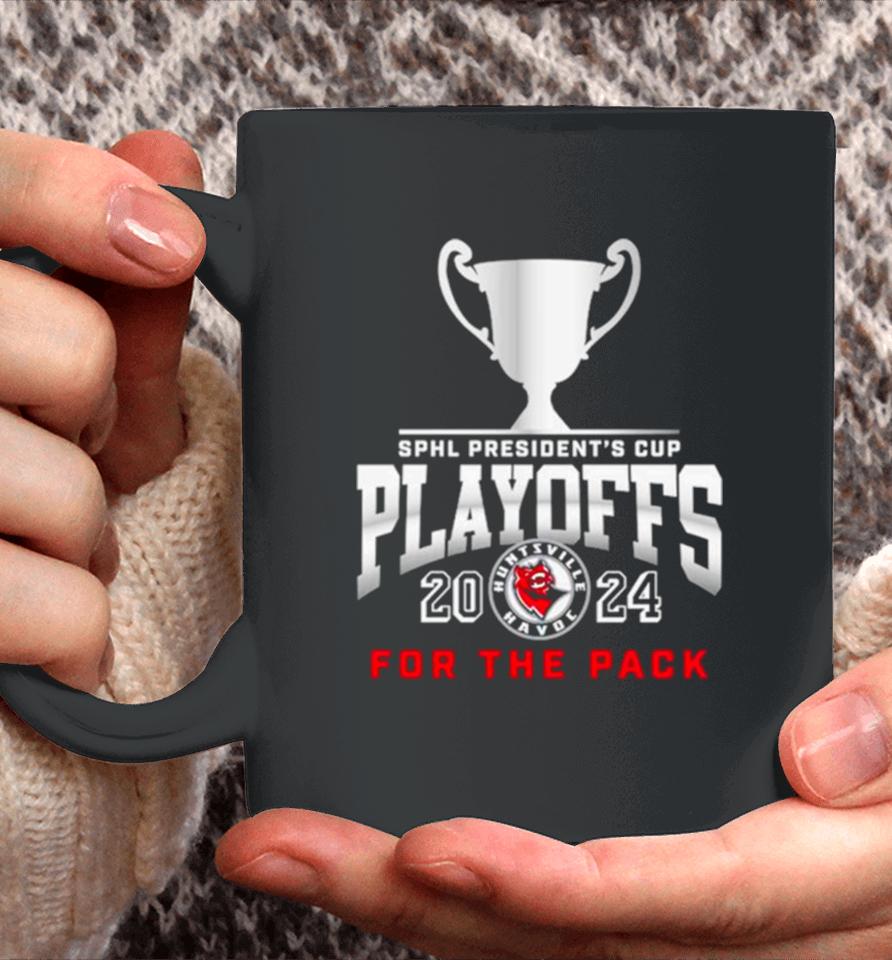 Huntsville Havoc 2024 Sphl President’s Cup Playoffs For The Pack Coffee Mug