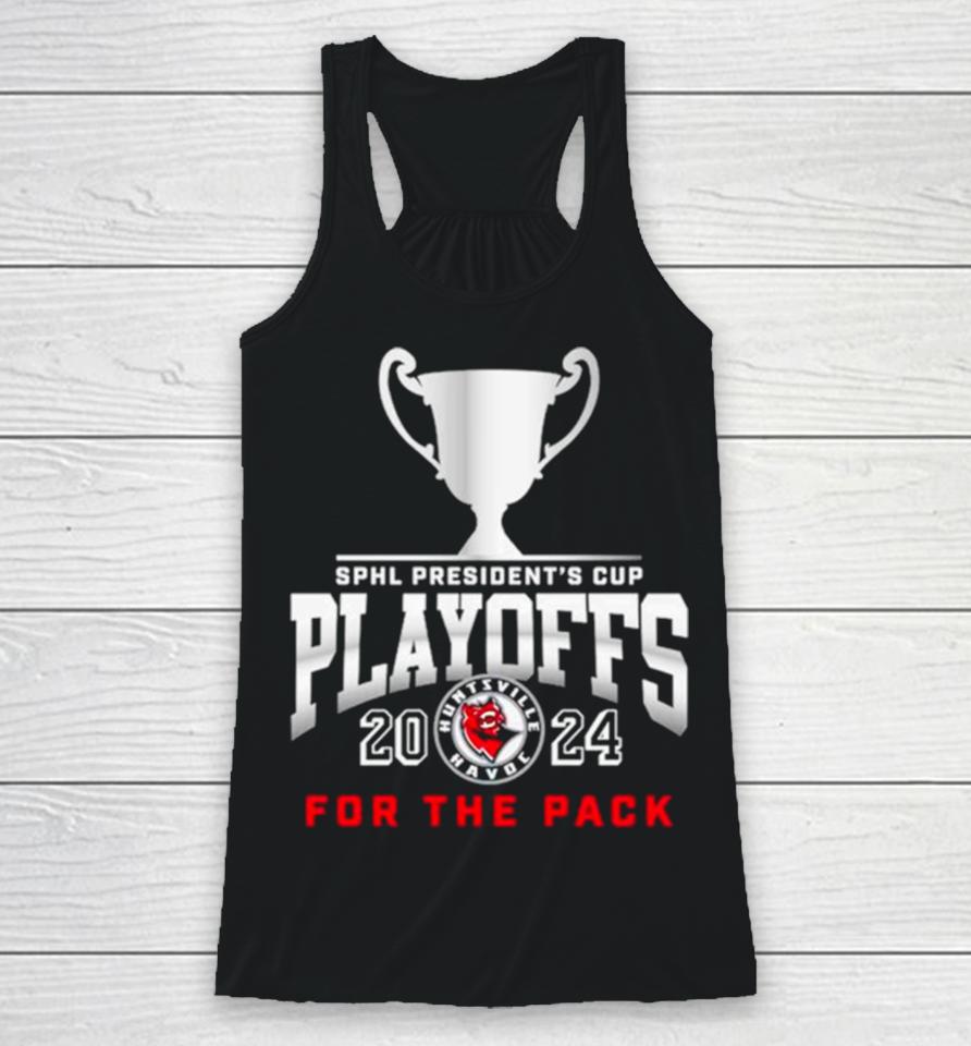 Huntsville Havoc 2024 Sphl President’s Cup Playoffs For The Pack Racerback Tank