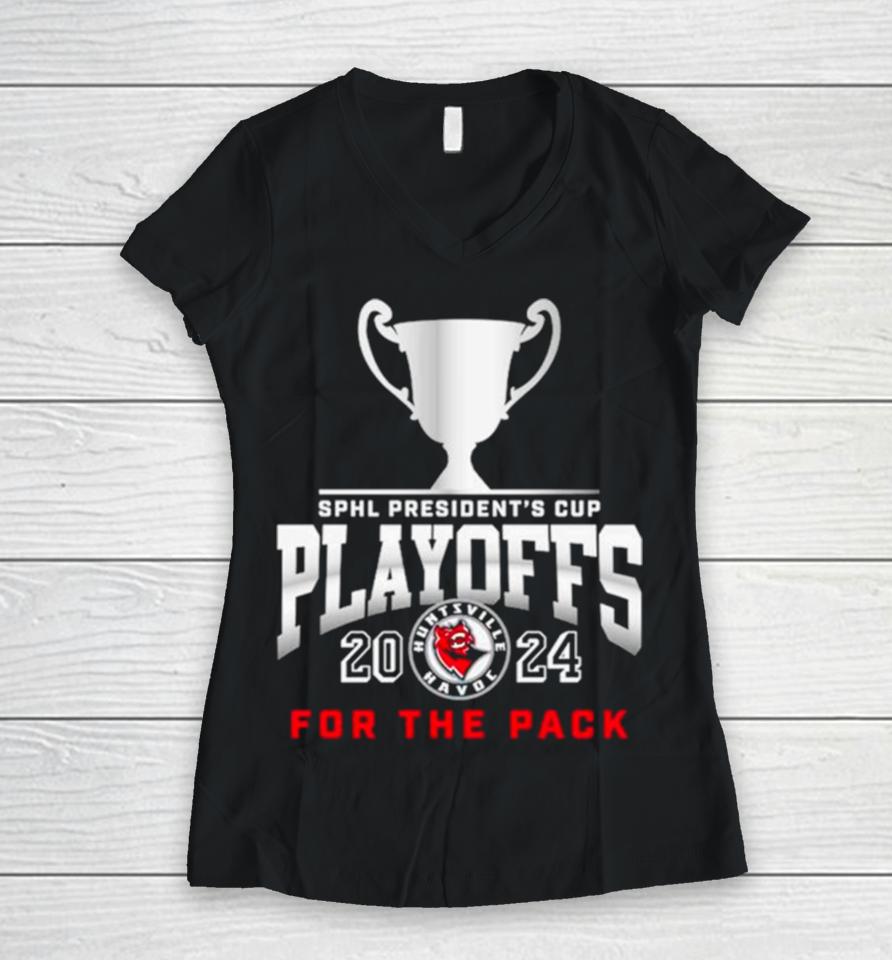 Huntsville Havoc 2024 Sphl President’s Cup Playoffs For The Pack Women V-Neck T-Shirt