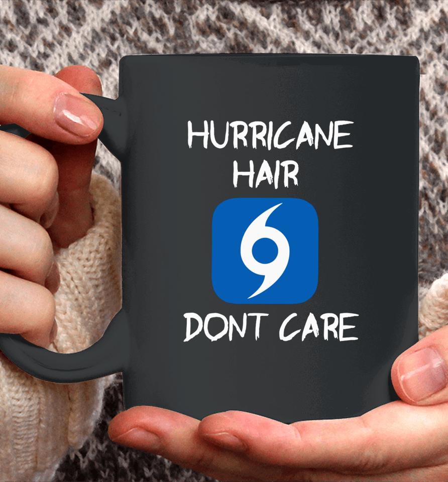 Hurricane Hair Don't Care Coffee Mug