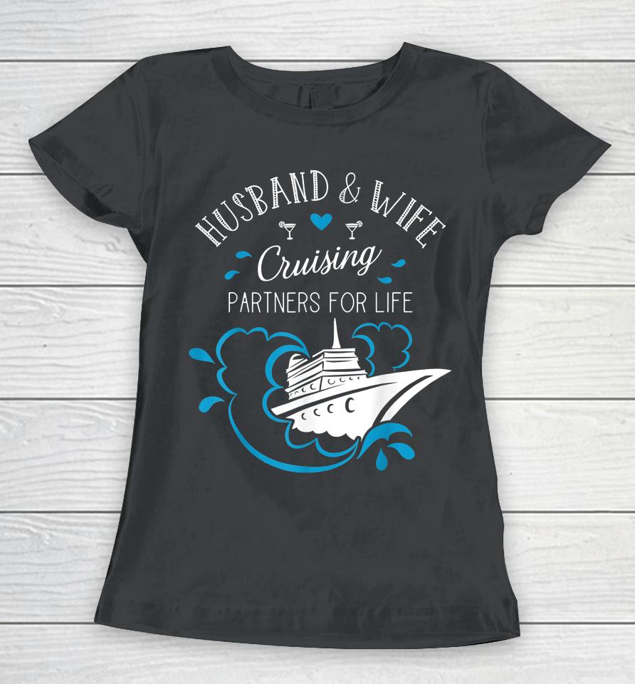 Husband And Wife Cruising Partners For Life Cruise Couples Women T-Shirt
