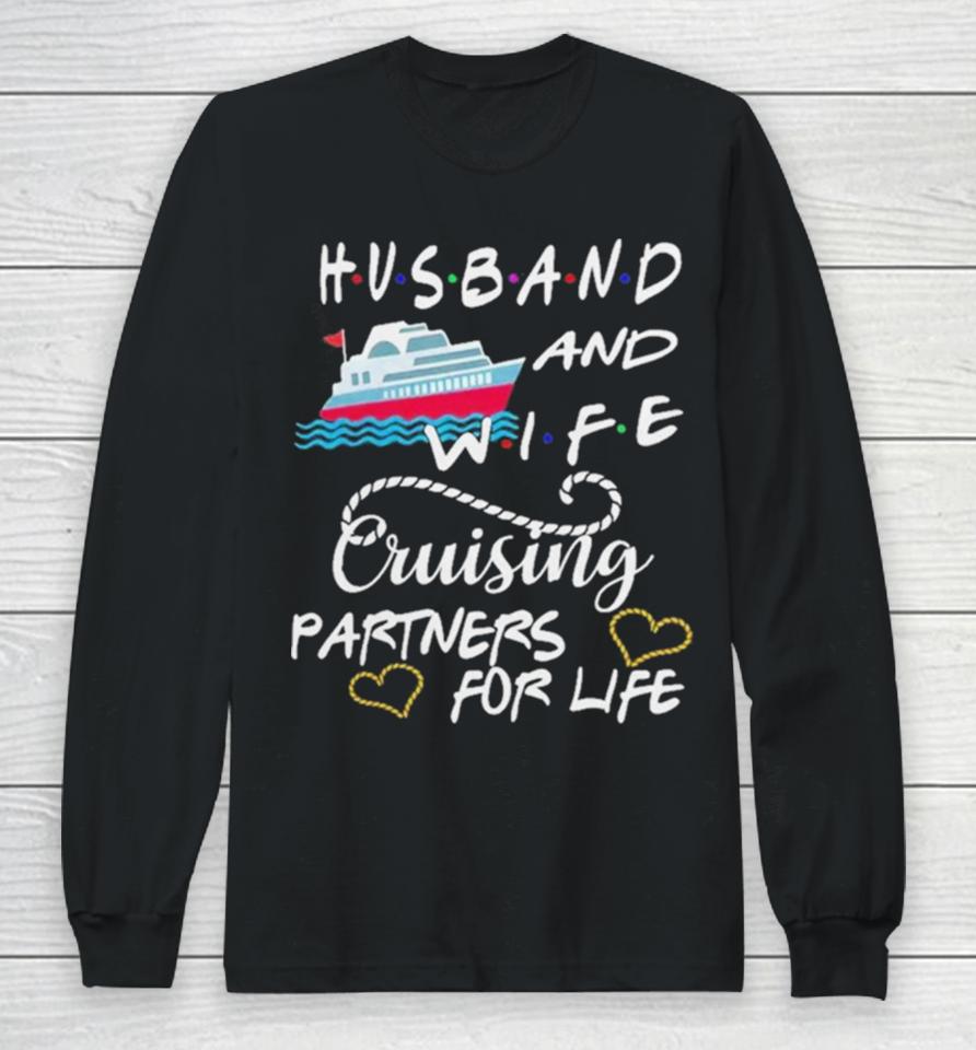 Husband And Wife Cruising Partners For Life Long Sleeve T-Shirt