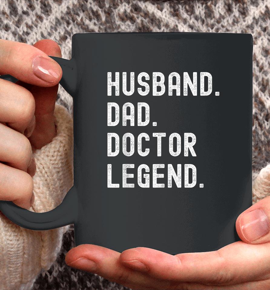 Husband Dad Doctor Legend Funny Vintage Father's Day Coffee Mug