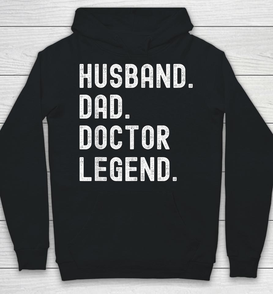 Husband Dad Doctor Legend Funny Vintage Father's Day Hoodie