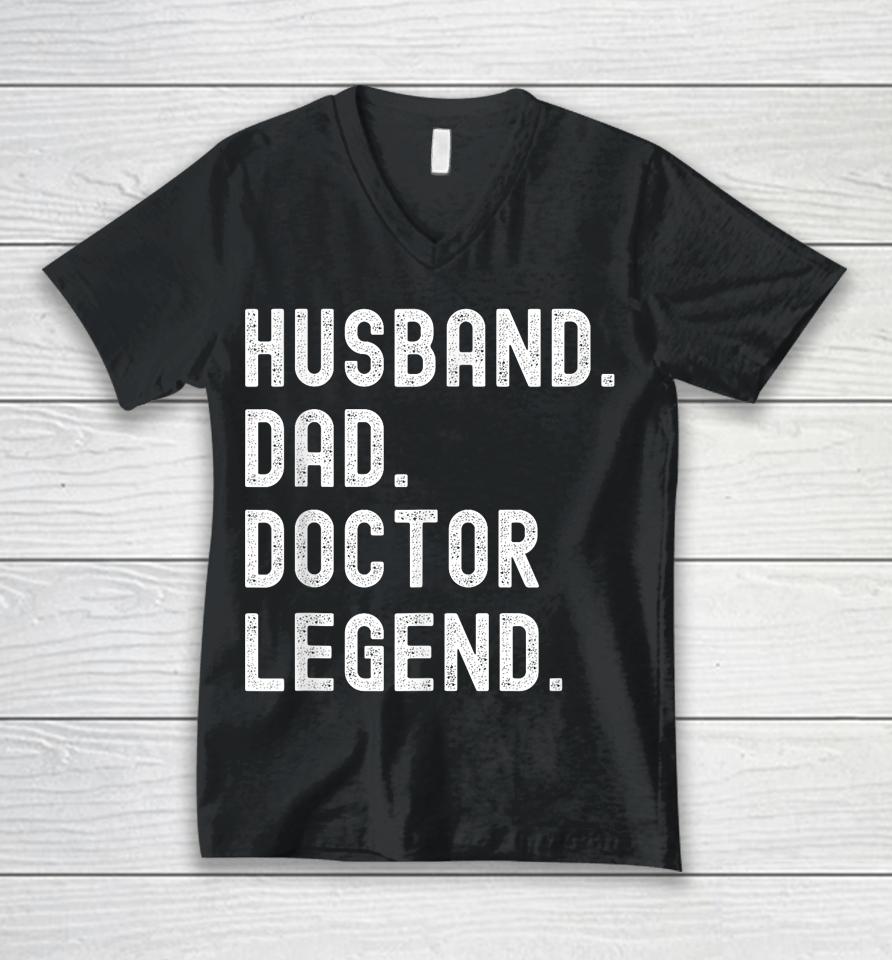Husband Dad Doctor Legend Funny Vintage Father's Day Unisex V-Neck T-Shirt
