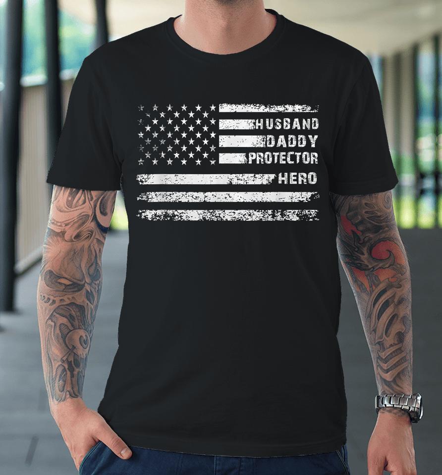 Husband Daddy Protector Hero Fathers Day Camo American Flag Premium T-Shirt