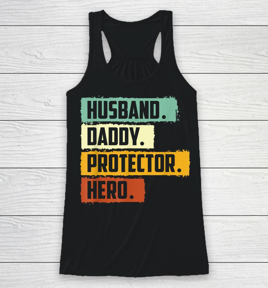 Husband Daddy Protector Hero Racerback Tank