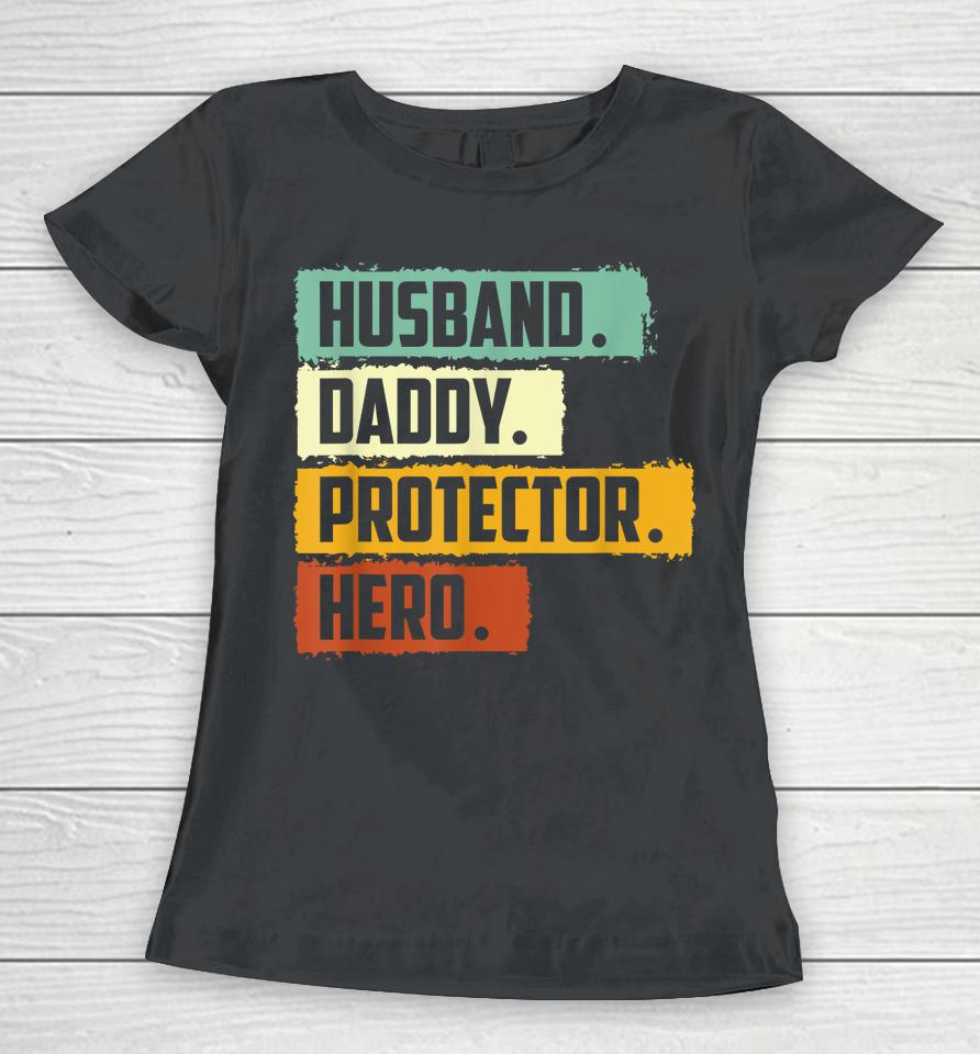 Husband Daddy Protector Hero Women T-Shirt