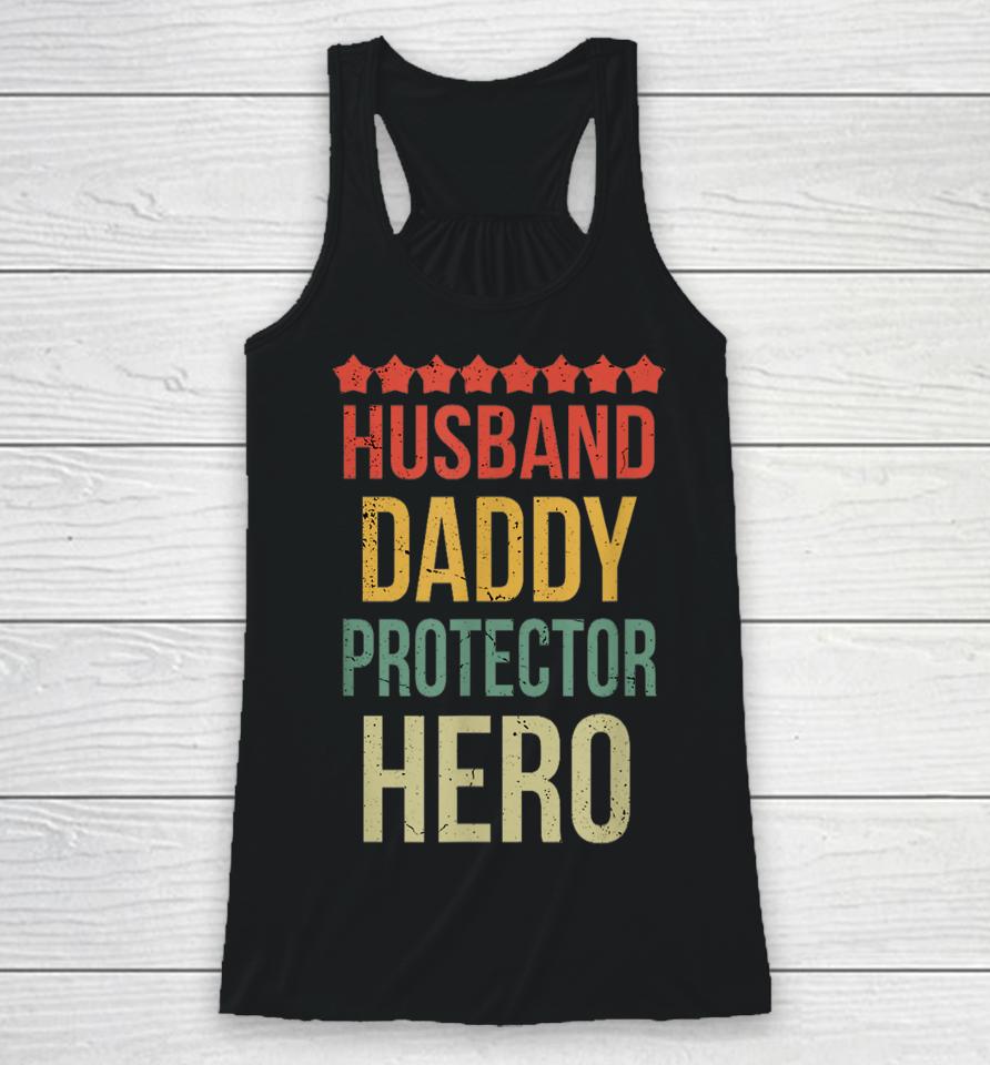 Husband Daddy Protector Hero Racerback Tank