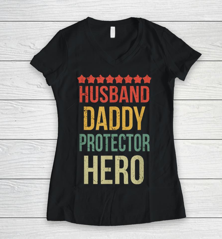 Husband Daddy Protector Hero Women V-Neck T-Shirt