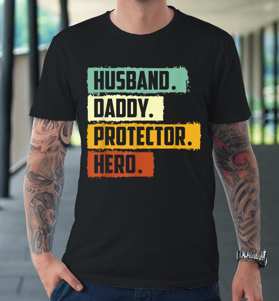 Husband Daddy Protector Hero Premium T-Shirt