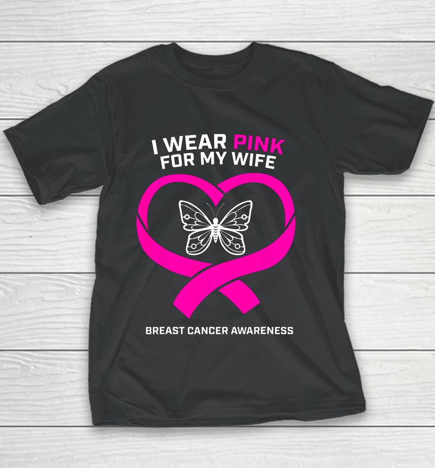 Husband Gift I Wear Pink For My Wife Breast Cancer Awareness Youth T-Shirt