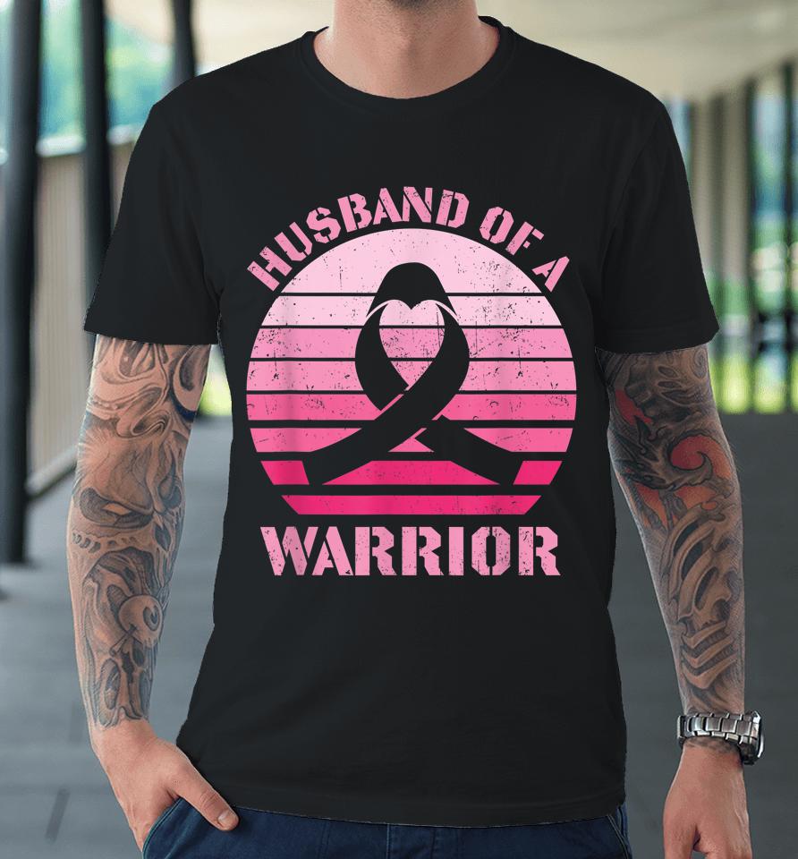 Husband Of A Warrior Breast Cancer Awareness Support Squad Premium T-Shirt