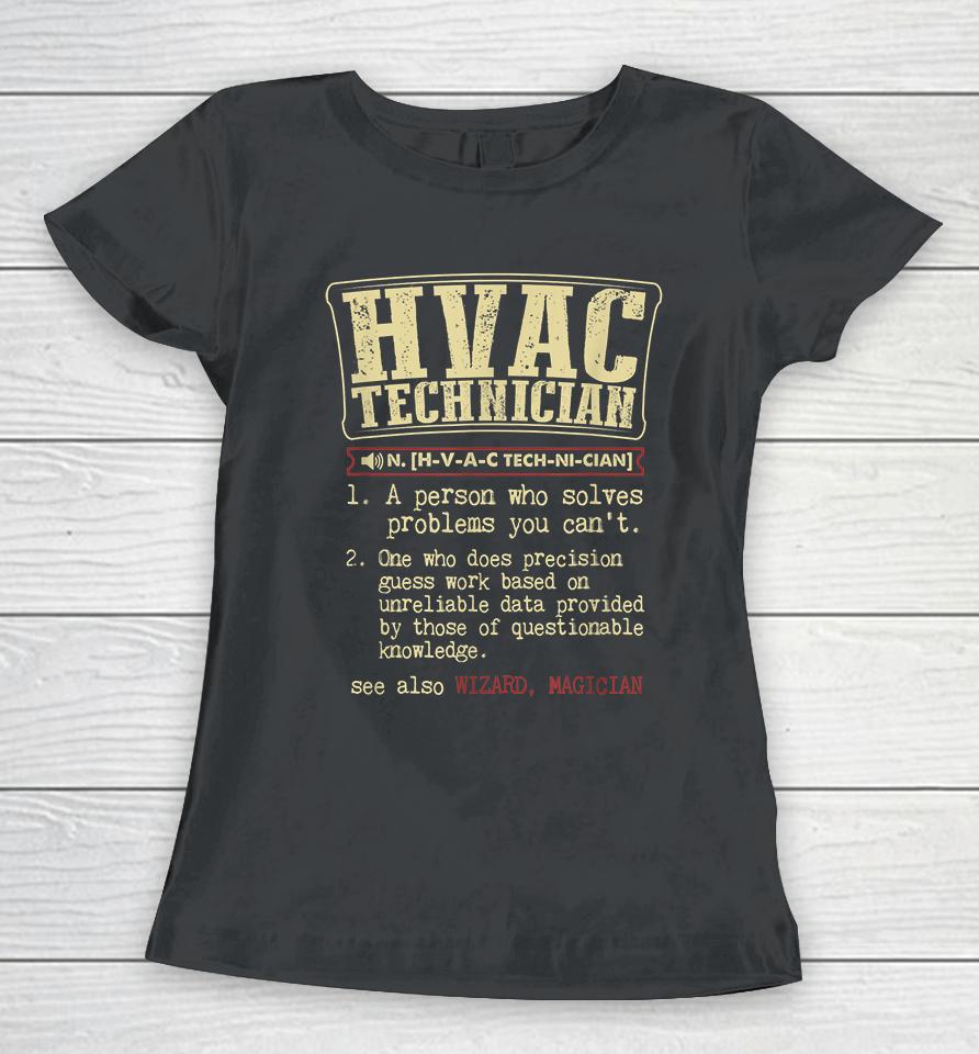 Hvac Technician Definition Funny Women T-Shirt