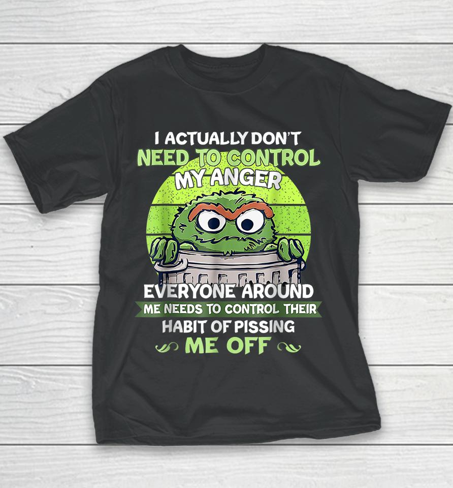 I Actually Don't Need To Control My Anger Everyone Around Me Youth T-Shirt