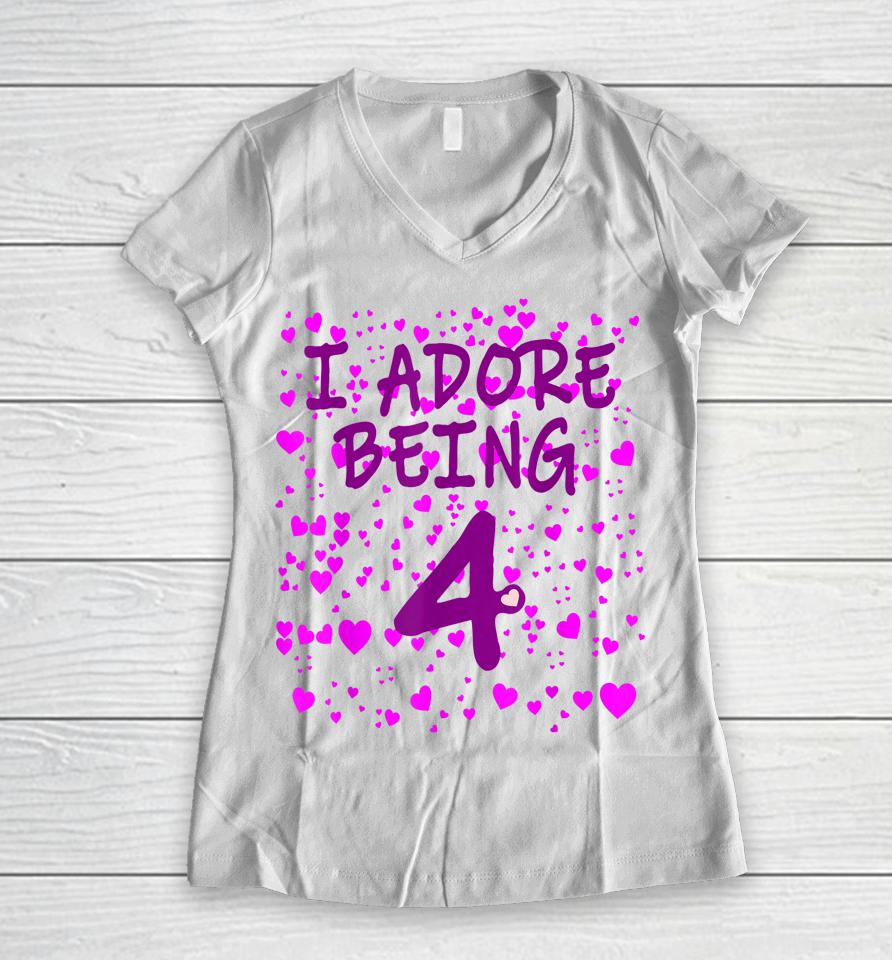 I Adore Being 4 Years Old 4Th Birthday Women V-Neck T-Shirt