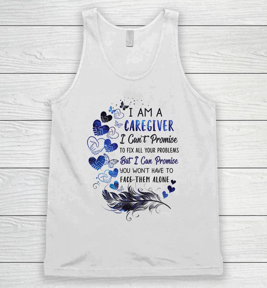 I Am A Caregiver I Can't Promise Unisex Tank Top