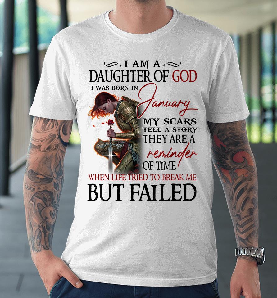 I Am A Daughter Of God Was Born In January Birthday Premium T-Shirt