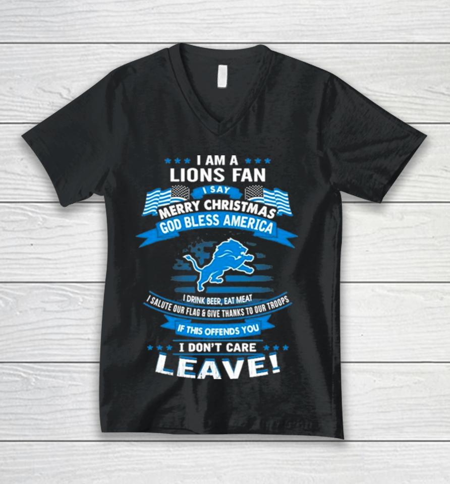 I Am A Detroit Lions Fan A Say Merry Christmas God Bless America I Don’t Care Leave Unisex V-Neck T-Shirt