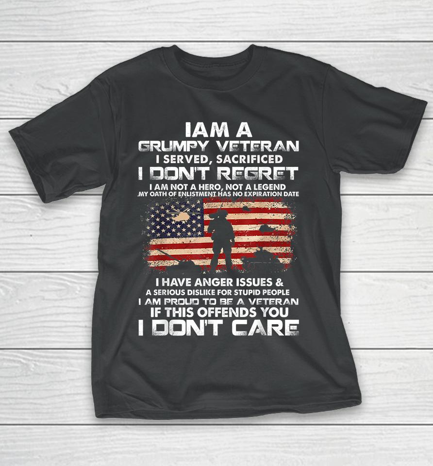 I Am A Grumpy Veteran I Served I Sacrificed Veteran T-Shirt