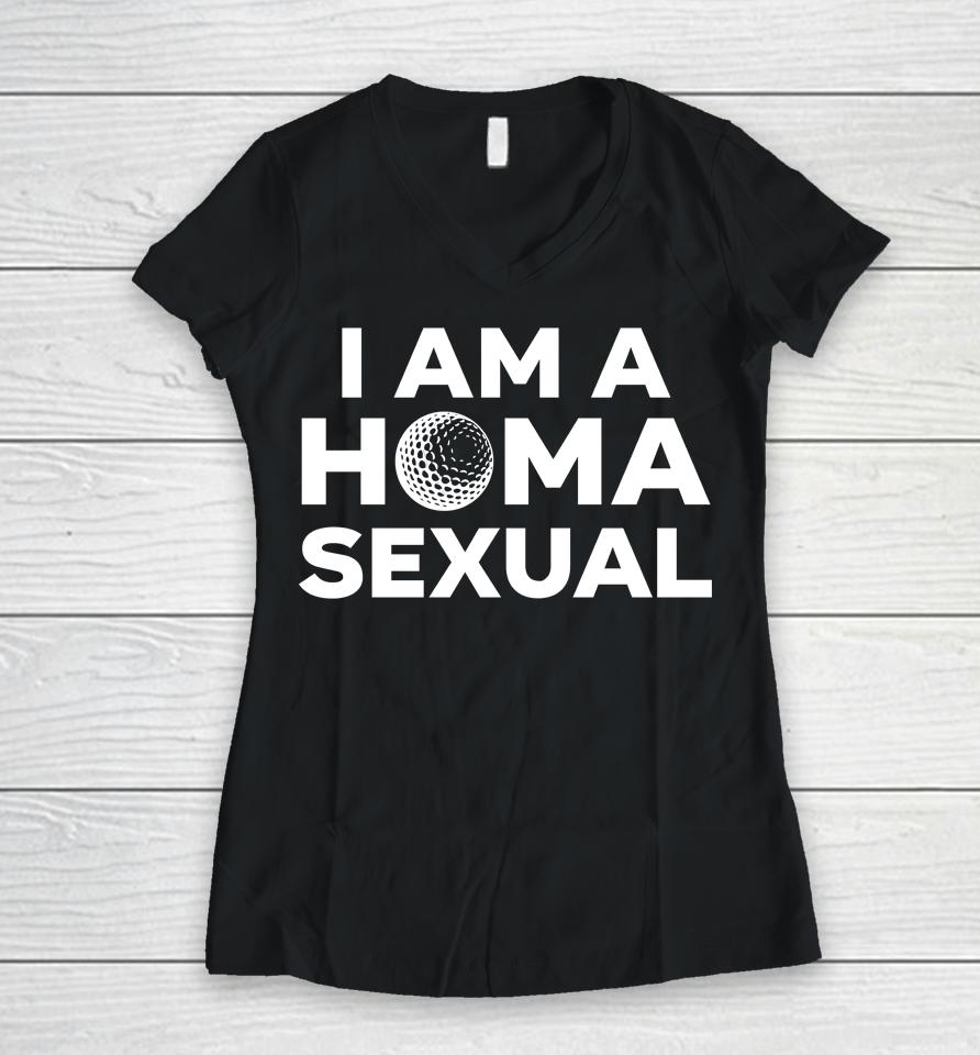 I Am A Homa Sexual Women V-Neck T-Shirt