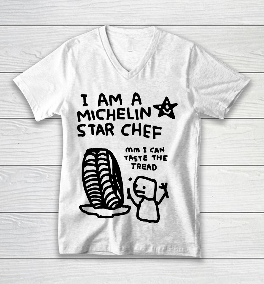 I Am A Michelin Star Chef Mm I Can Taste The Tread Unisex V-Neck T-Shirt