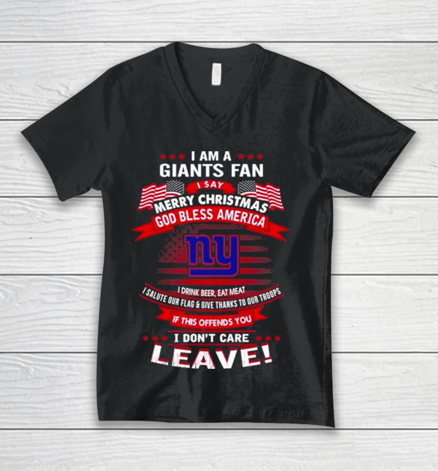 I Am A New York Giants Fan A Say Merry Christmas God Bless America I Don’t Care Leave Unisex V-Neck T-Shirt