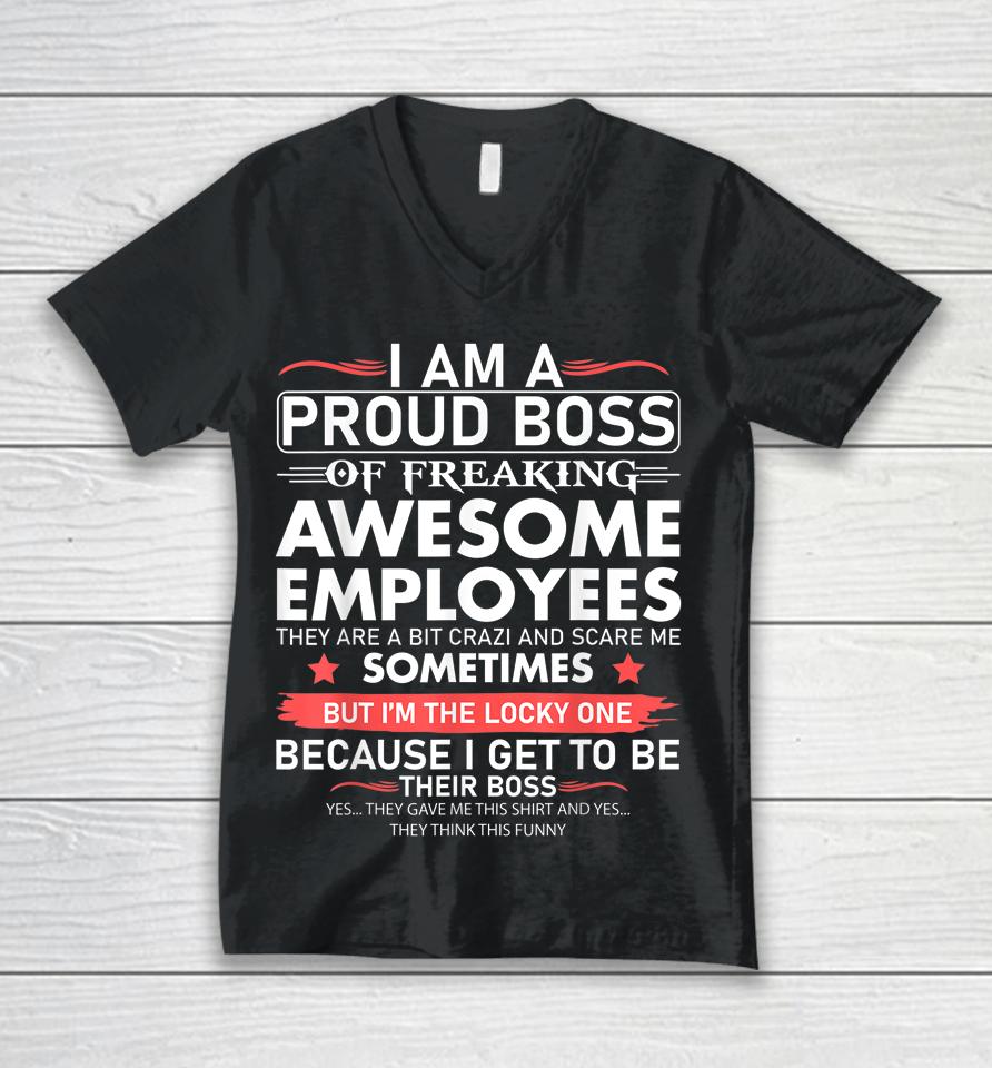 I Am A Proud Boss Of Freaking Awesome Employees Unisex V-Neck T-Shirt