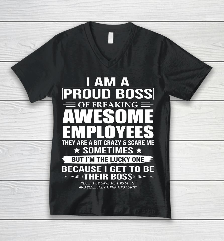 I Am A Proud Boss Of Freaking Awesome Employees Unisex V-Neck T-Shirt