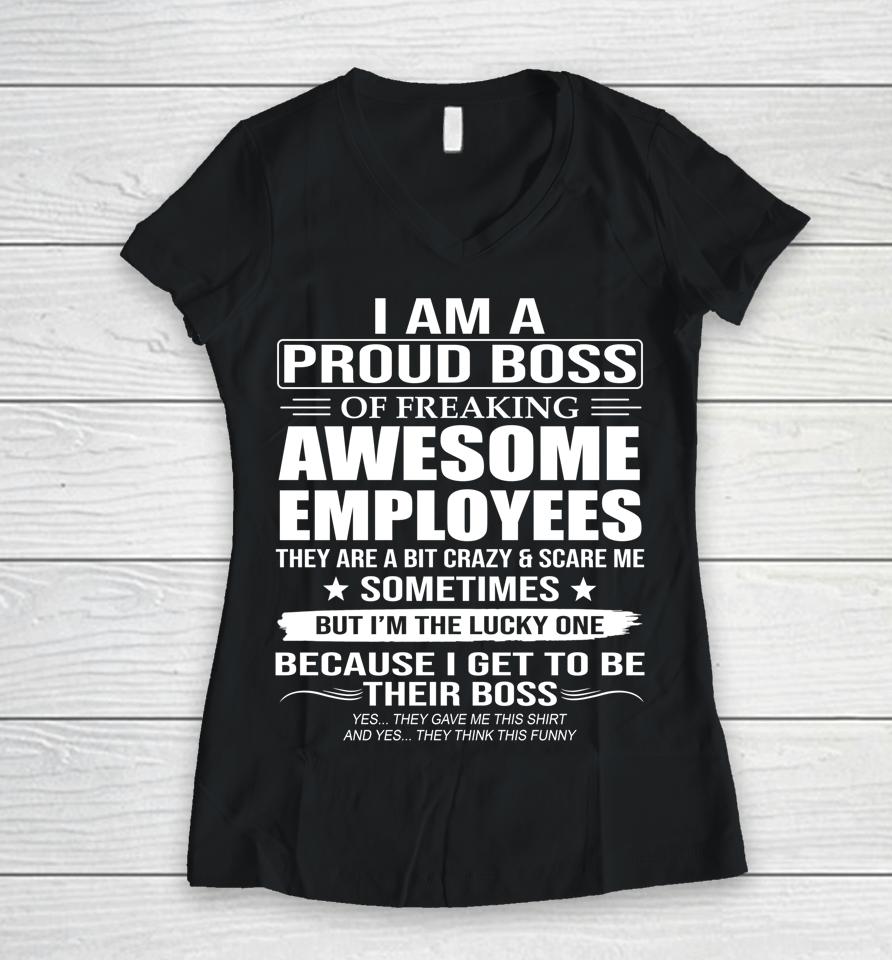 I Am A Proud Boss Of Freaking Awesome Employees Women V-Neck T-Shirt
