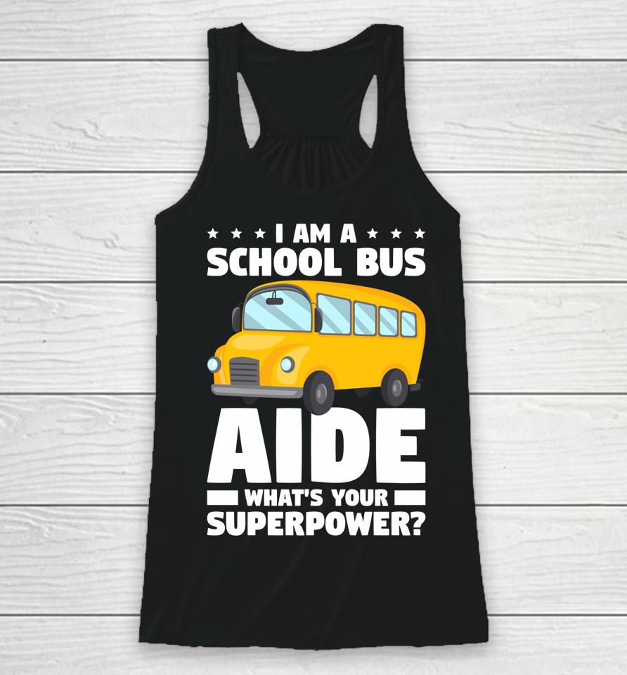 I Am A School Bus Aide What' Your Superpower Racerback Tank