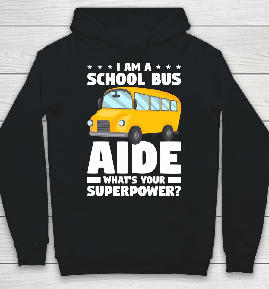 I Am A School Bus Aide What' Your Superpower Hoodie