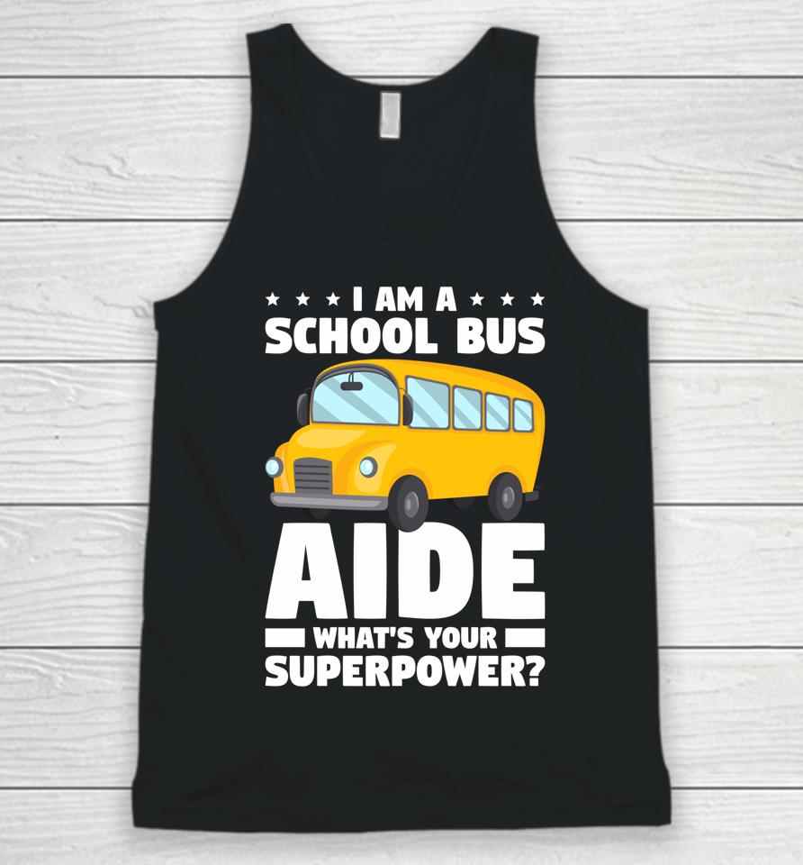 I Am A School Bus Aide What' Your Superpower Unisex Tank Top
