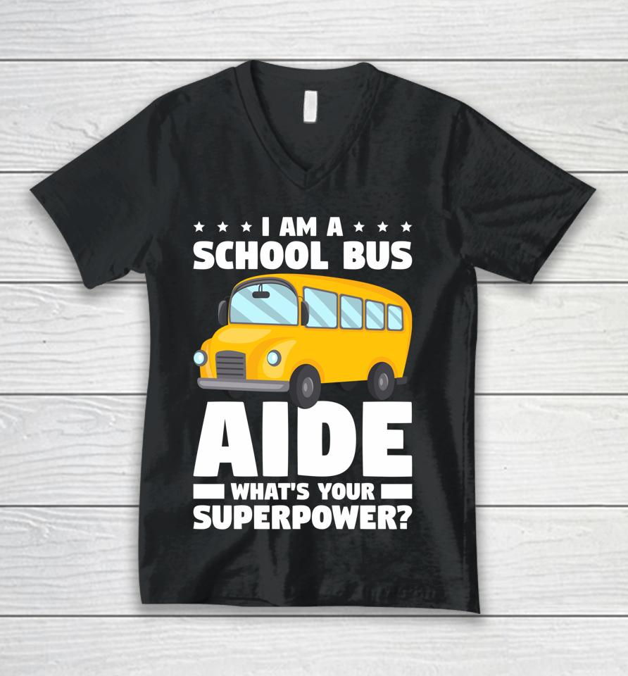 I Am A School Bus Aide What' Your Superpower Unisex V-Neck T-Shirt