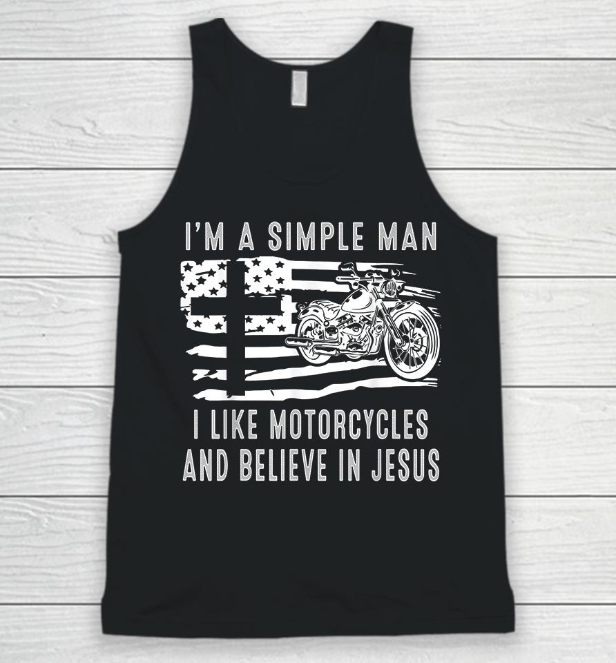 I Am A Simple Man I Like Motorcycles And Believe In Jesus Unisex Tank Top