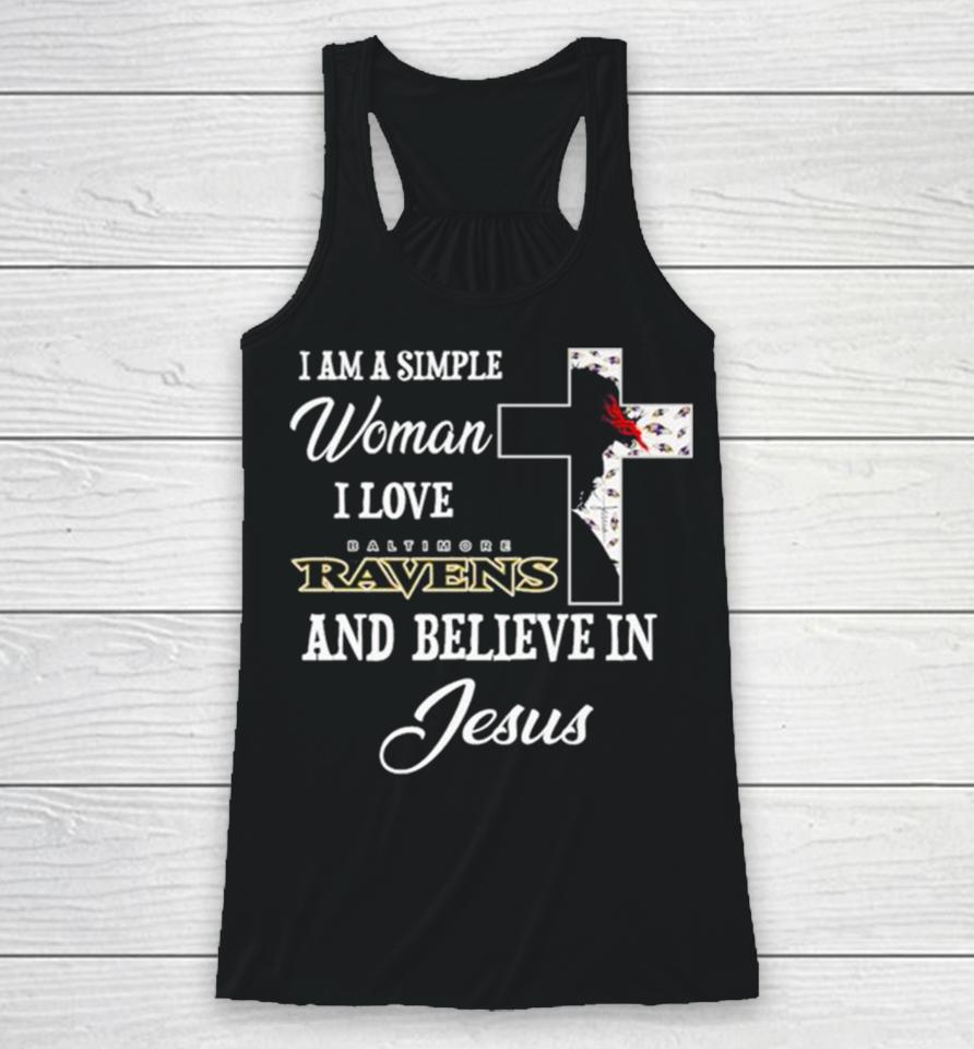 I Am A Simple Woman I Love Baltimore Ravens And Believe In Jesus Racerback Tank