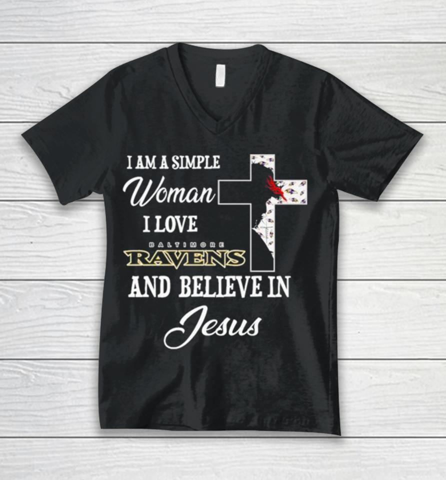 I Am A Simple Woman I Love Baltimore Ravens And Believe In Jesus Unisex V-Neck T-Shirt