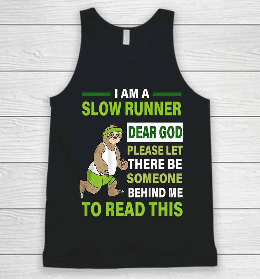 I Am A Slow Runner Dear God Please Let There Be Someone Behind Me To Read This Unisex Tank Top