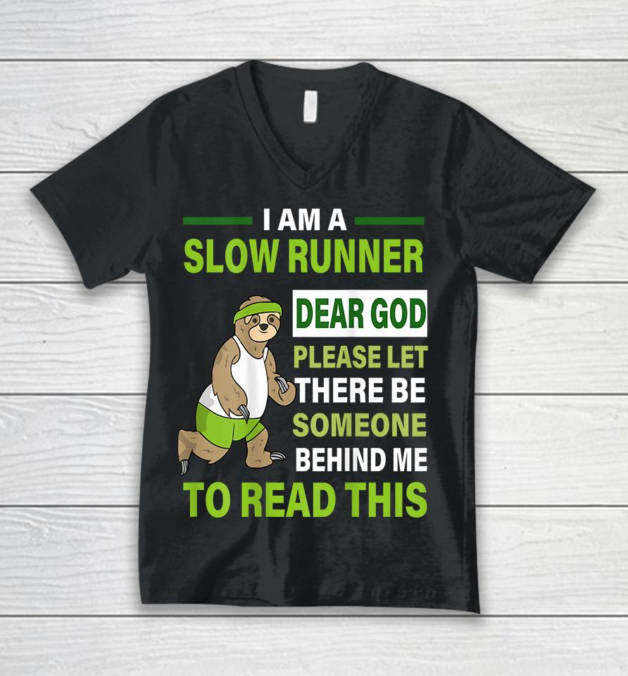 I Am A Slow Runner Dear God Please Let There Be Someone Behind Me To Read This Unisex V-Neck T-Shirt