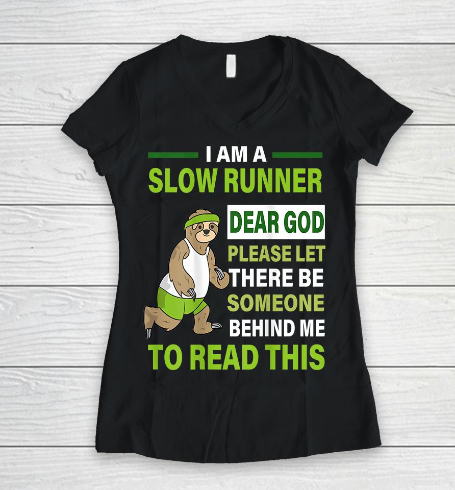 I Am A Slow Runner Dear God Please Let There Be Someone Behind Me To Read This Women V-Neck T-Shirt