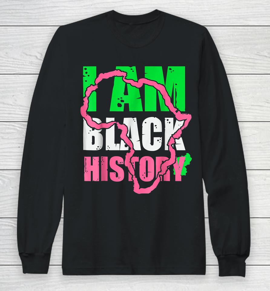 I Am Black History Aka Black History Month 2022 Long Sleeve T-Shirt