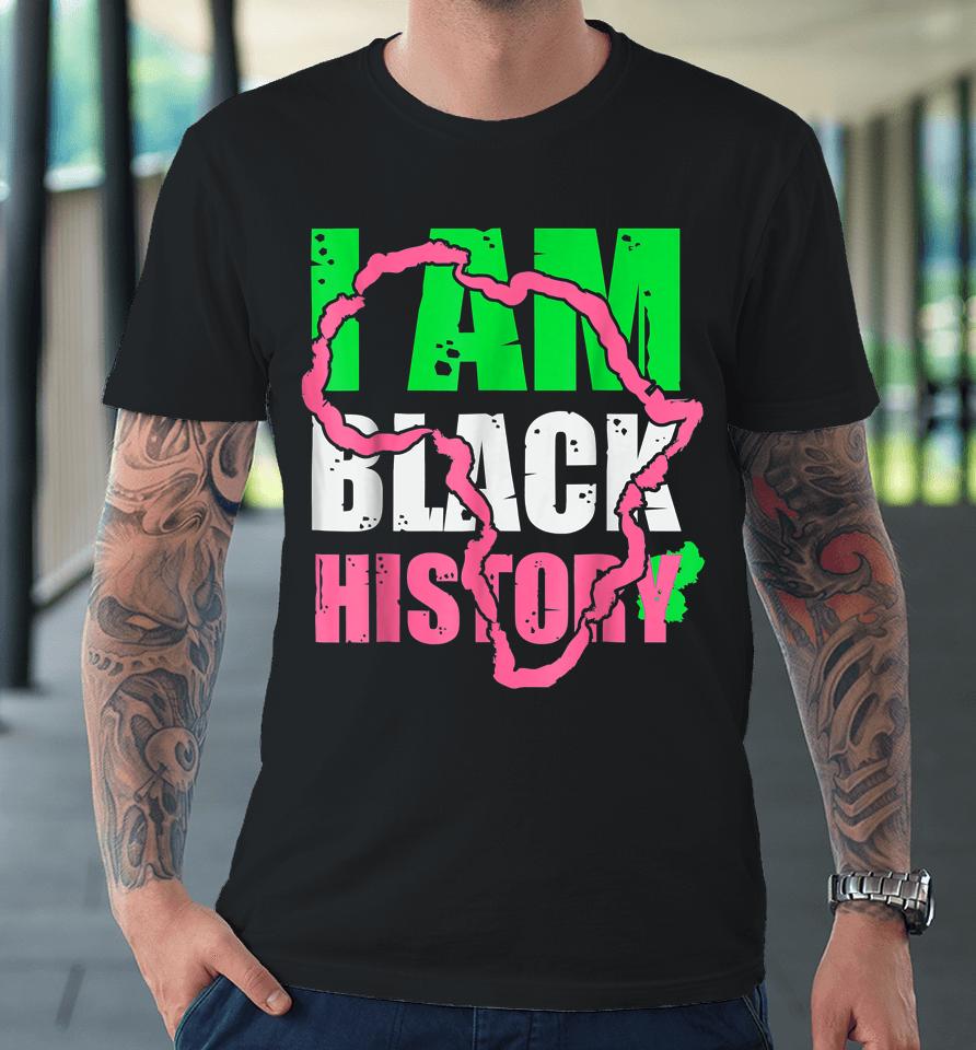 I Am Black History Aka Black History Month 2022 Premium T-Shirt