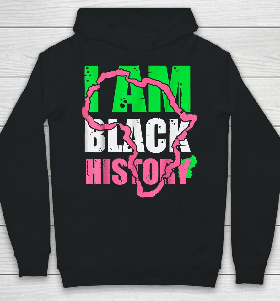 I Am Black History Aka Black History Month 2022 Hoodie