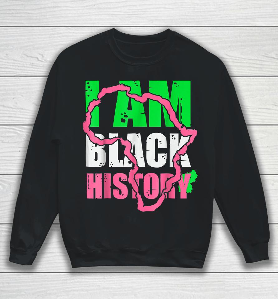 I Am Black History Aka Black History Month 2022 Sweatshirt