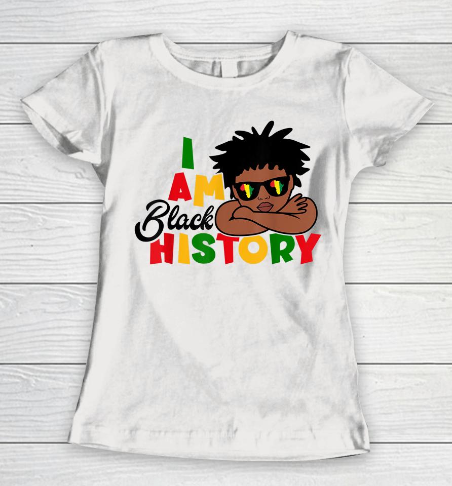 I Am Black History Kids Boys Black History Month Women T-Shirt