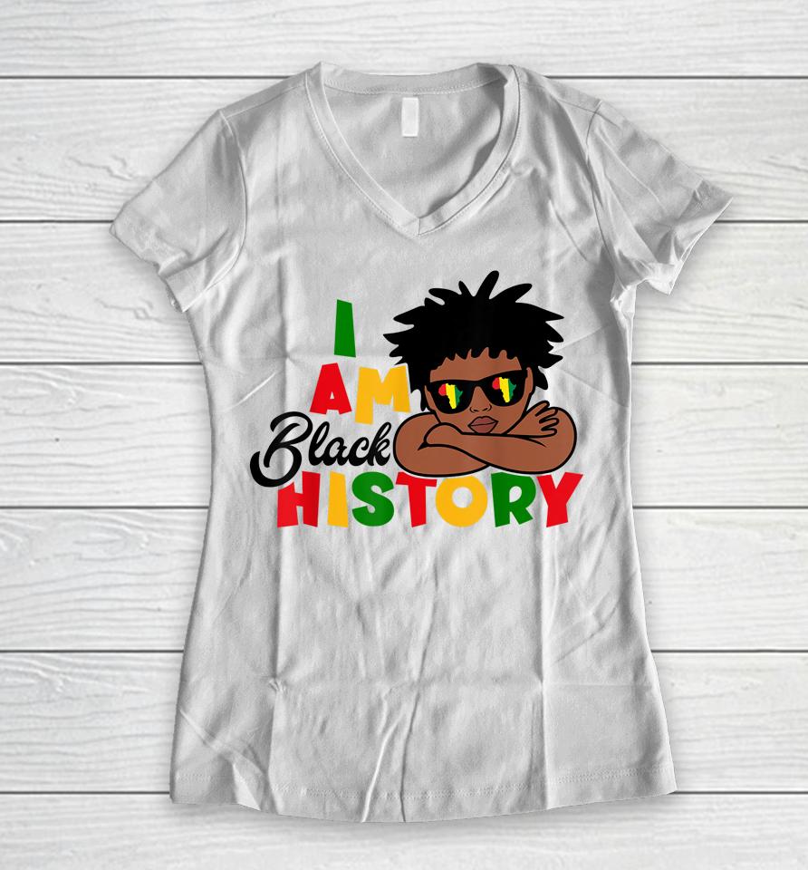 I Am Black History Kids Boys Black History Month Women V-Neck T-Shirt