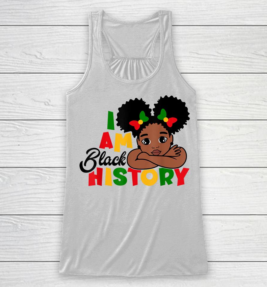 I Am Black History Kids Girls Black History Month Racerback Tank