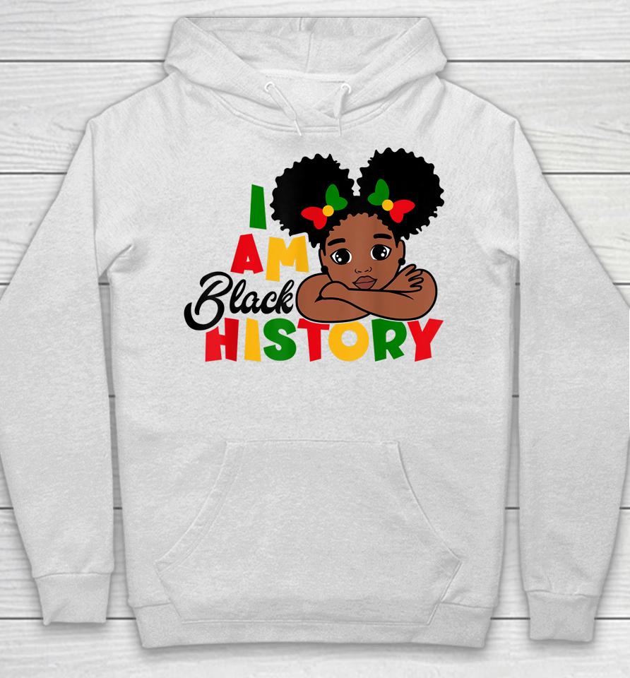 I Am Black History Kids Girls Black History Month Hoodie